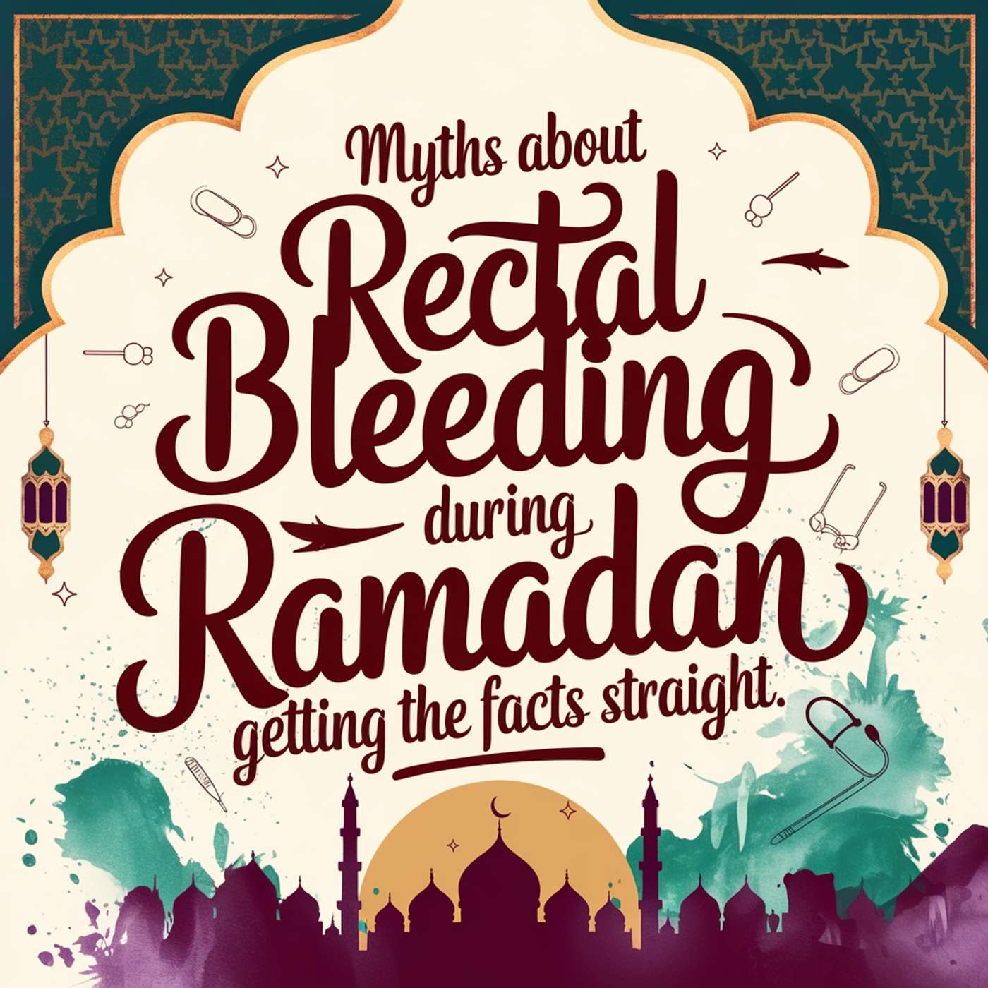 Myths About Rectal Bleeding During Ramadan