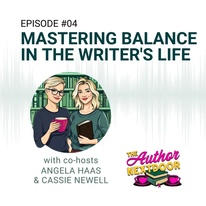 Episode 004 Mastering Balance in the Writer's Life