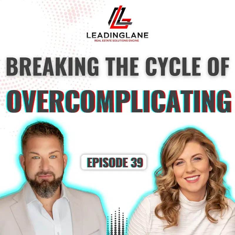 Breaking the Cycle of Overcomplicating | LeadingLane Podcast | Ep 39