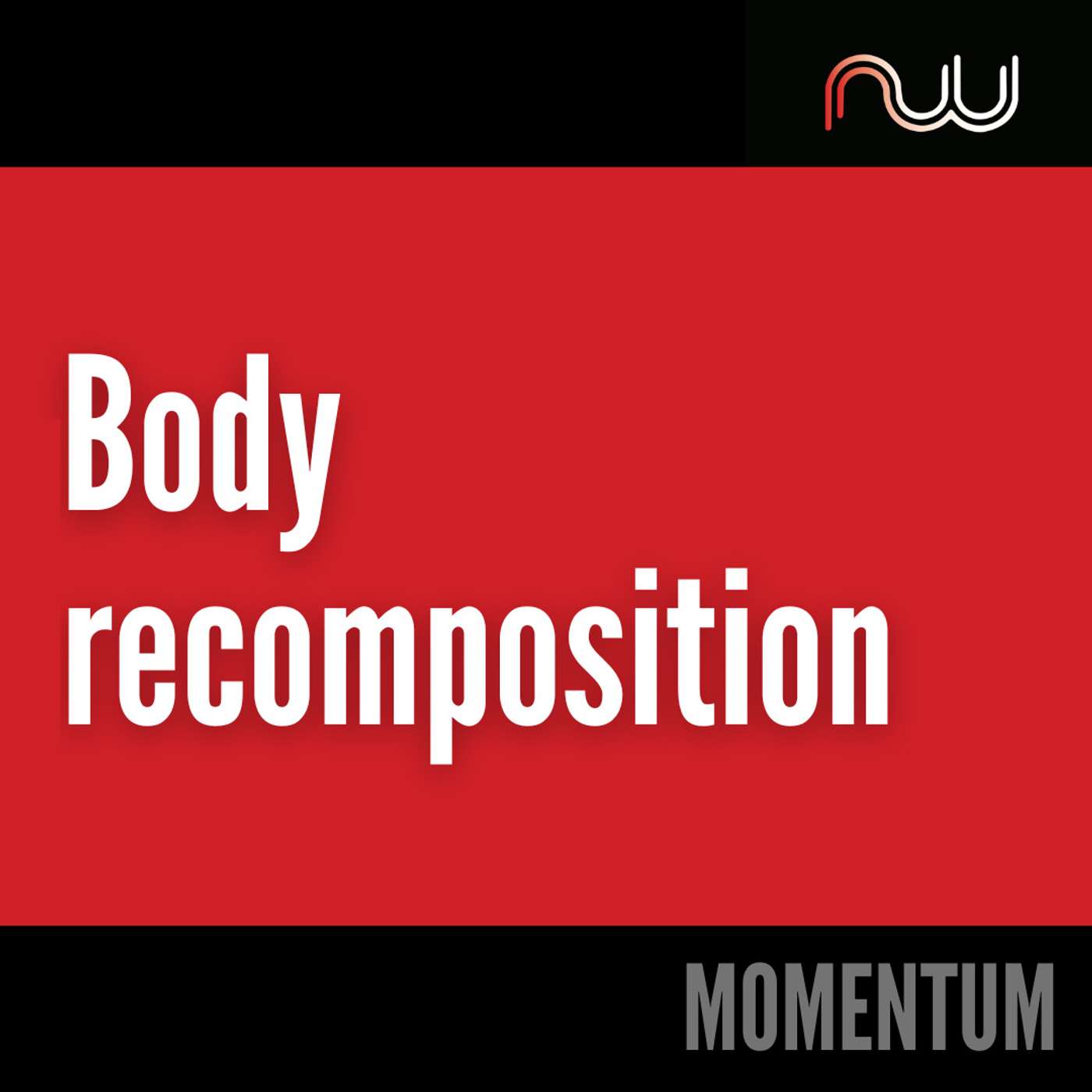 Day 52 - Body Recomposition episode artwork