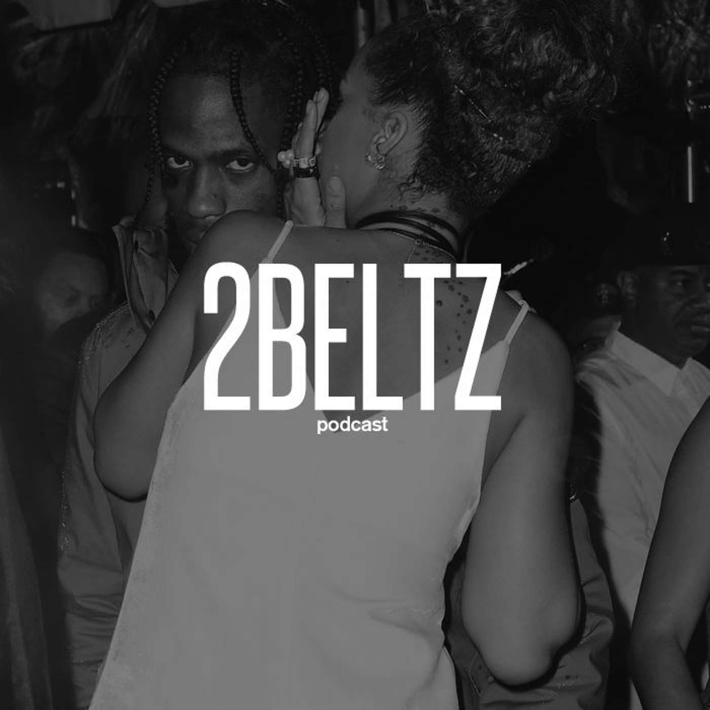 2BELTZ Podcast - 028 - Rihanna, The Dragon Lady episode artwork