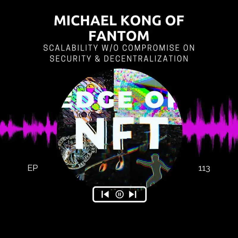 Michael Kong Of Fantom - Scalability W/O Compromise On Security & Decentralization, Plus: Opensea’s Phishing Scam, Animoca’s Billion Dollar NFT Pivot, And More...