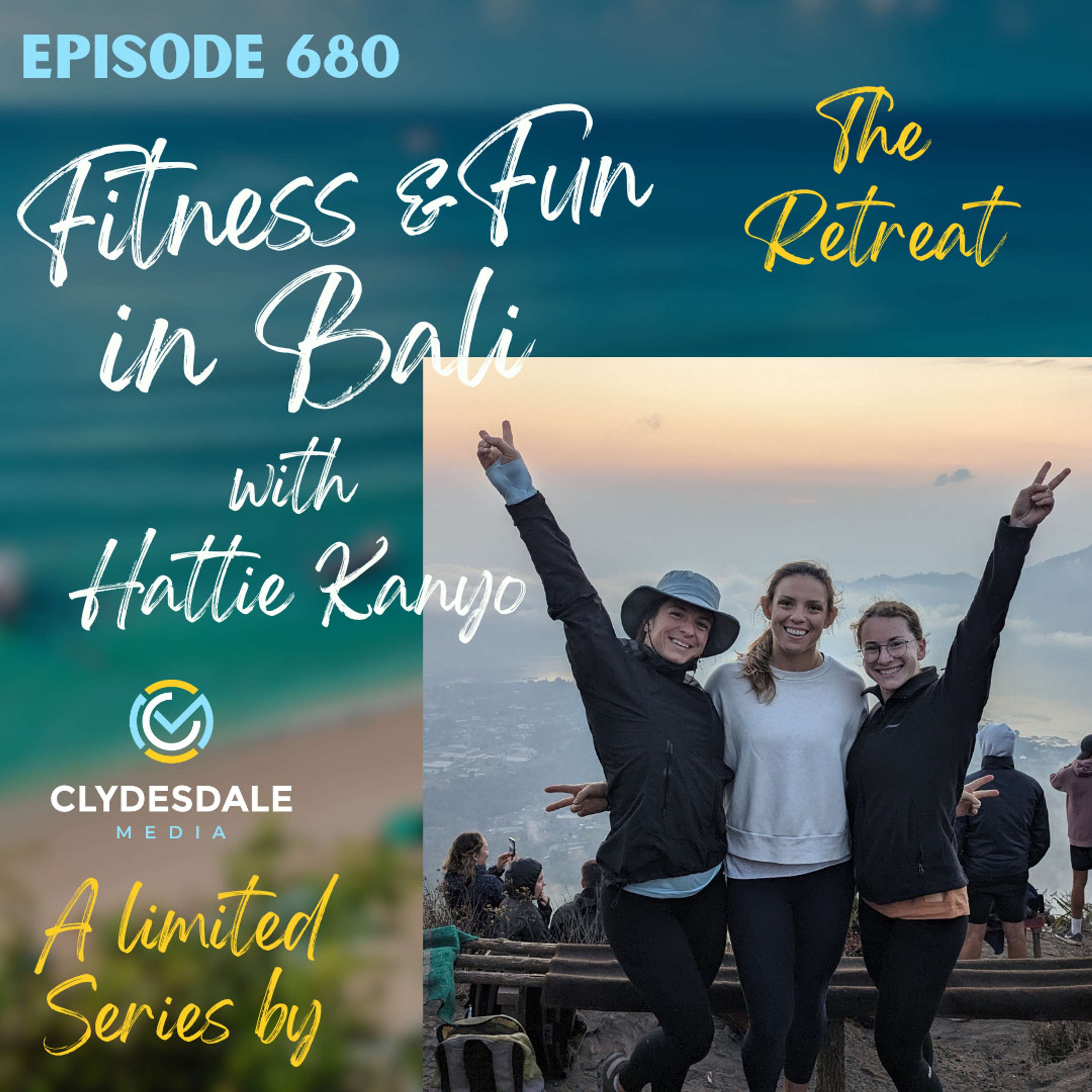 Fun & Fitness in Bali with Hattie Kanyo - The Retreat | A limited Series with Clydesdale Media