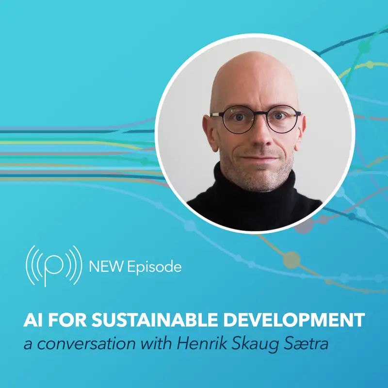 AI for Sustainable Development with Henrik Skaug Sætra