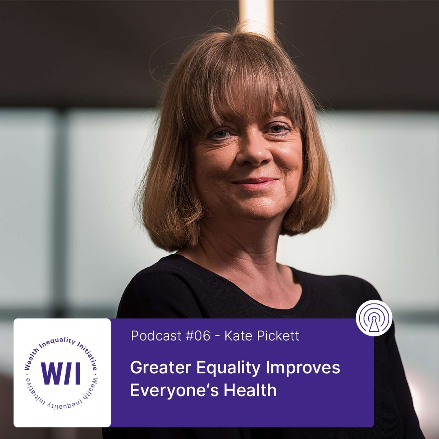 Kate Pickett - Greater Equality Improves Everyone’s Health Kate Pickett - Greater Equality Improves Everyone’s Health
