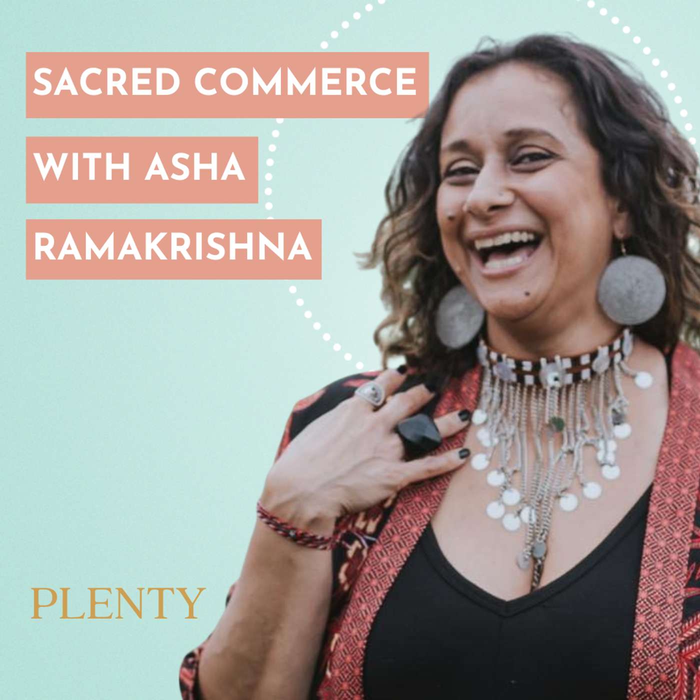 135: Sacred Commerce: Asha Ramakrishna on Money, Spirit & Ancestral Healing