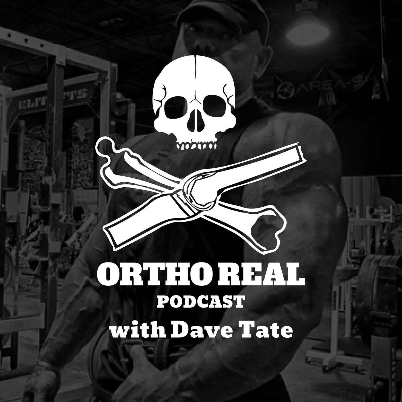 ORTHO REAL - with special guest Dave Tate