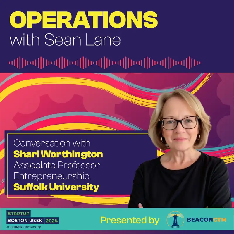 Bridging Academia and Entrepreneurship: Practical Lessons for Founders with Dr. Shari Worthington (Live from Startup Week Boston)