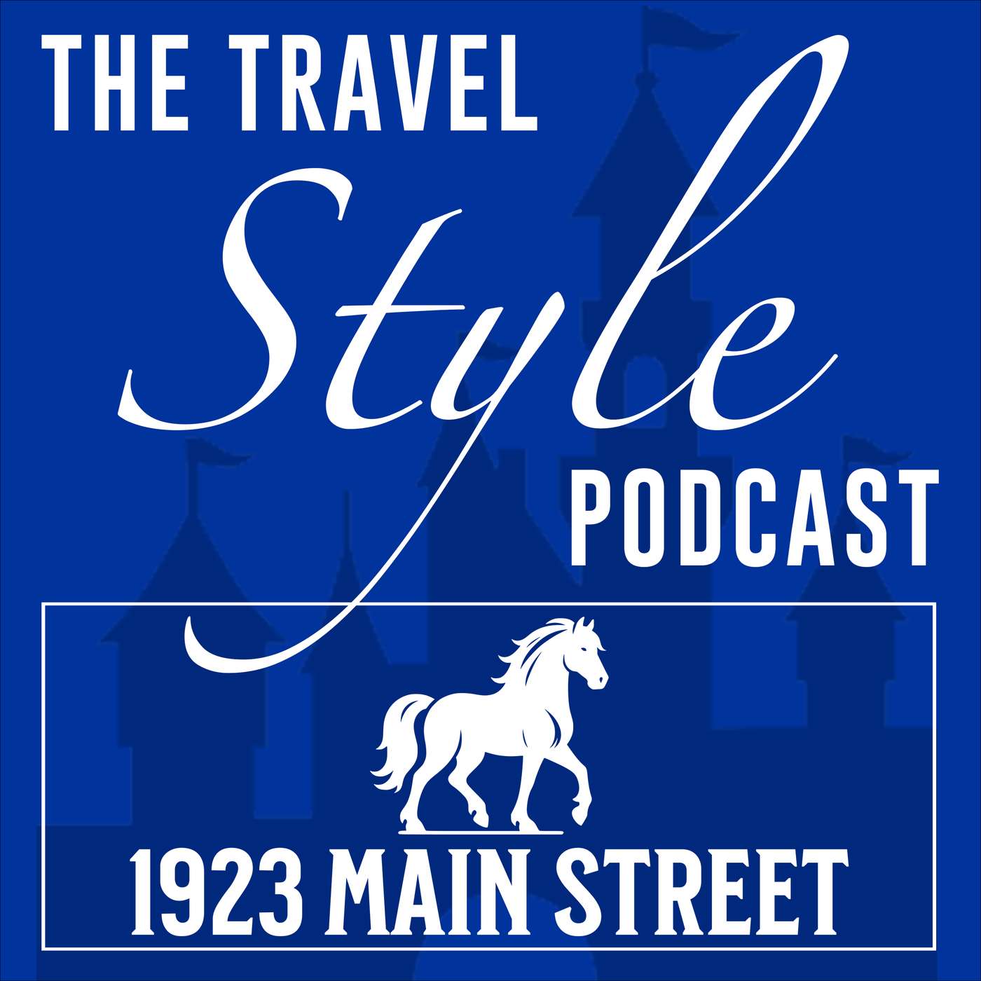 1923 Main Street: The Travel Style Podcast