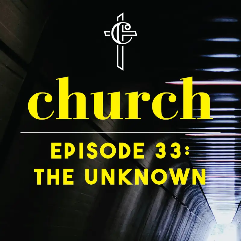 Episode 33: The Unknown