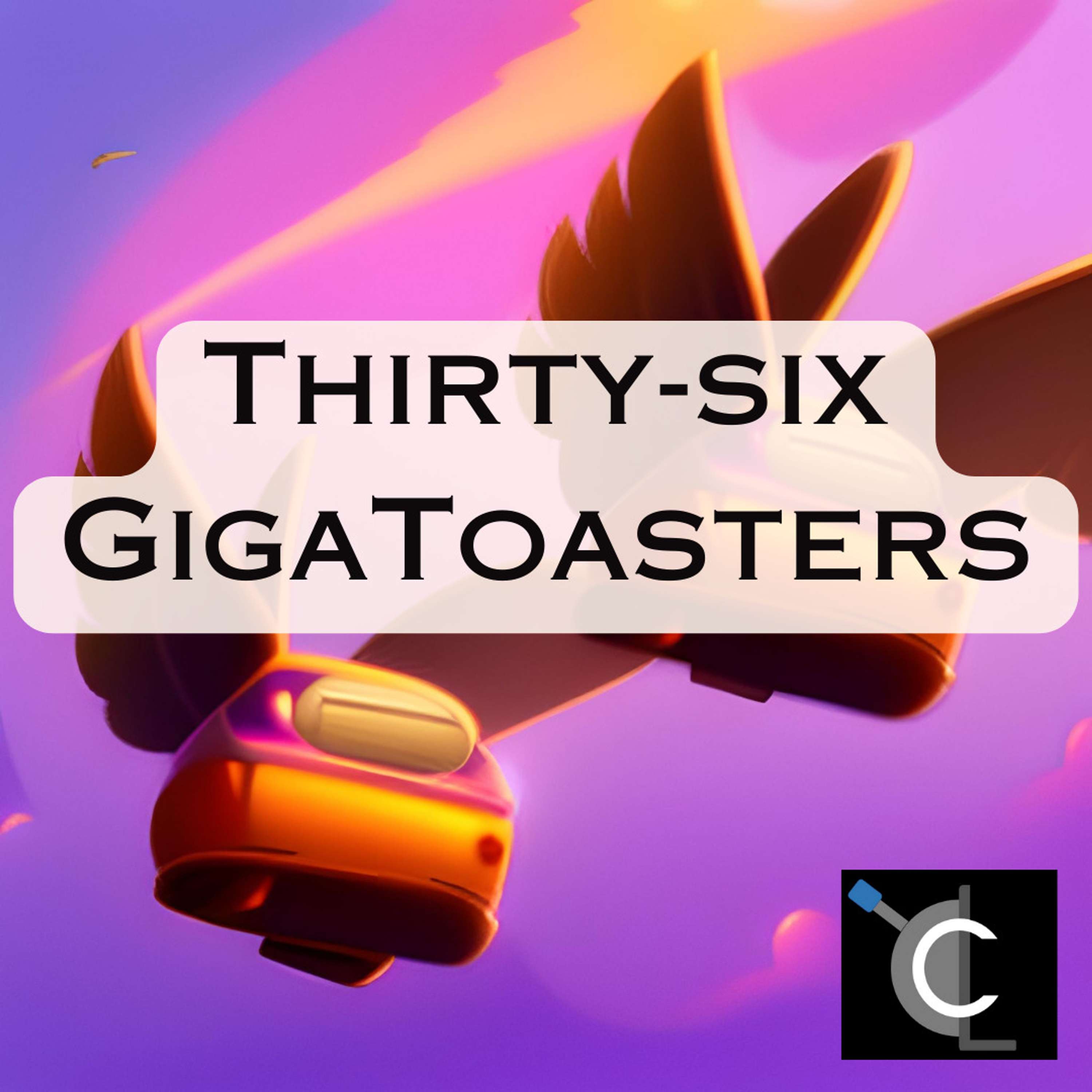 Thirty-Six GigaToasters
          
          
            
              [65]