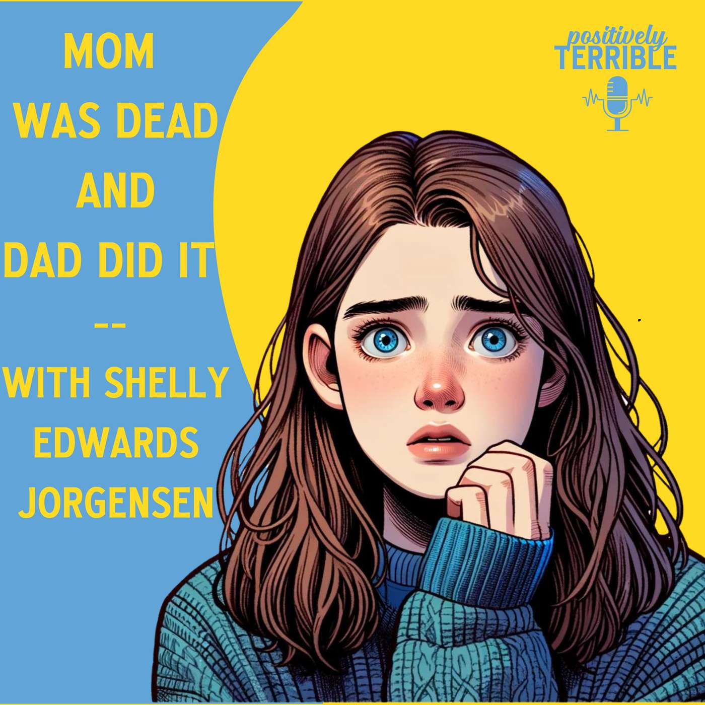 Mom Was Dead and Dad Did It - With Shelly