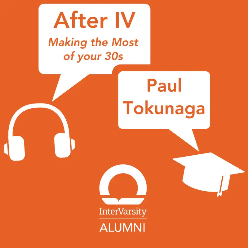 E46: Making the Most of Your 30s || Paul Tokunaga