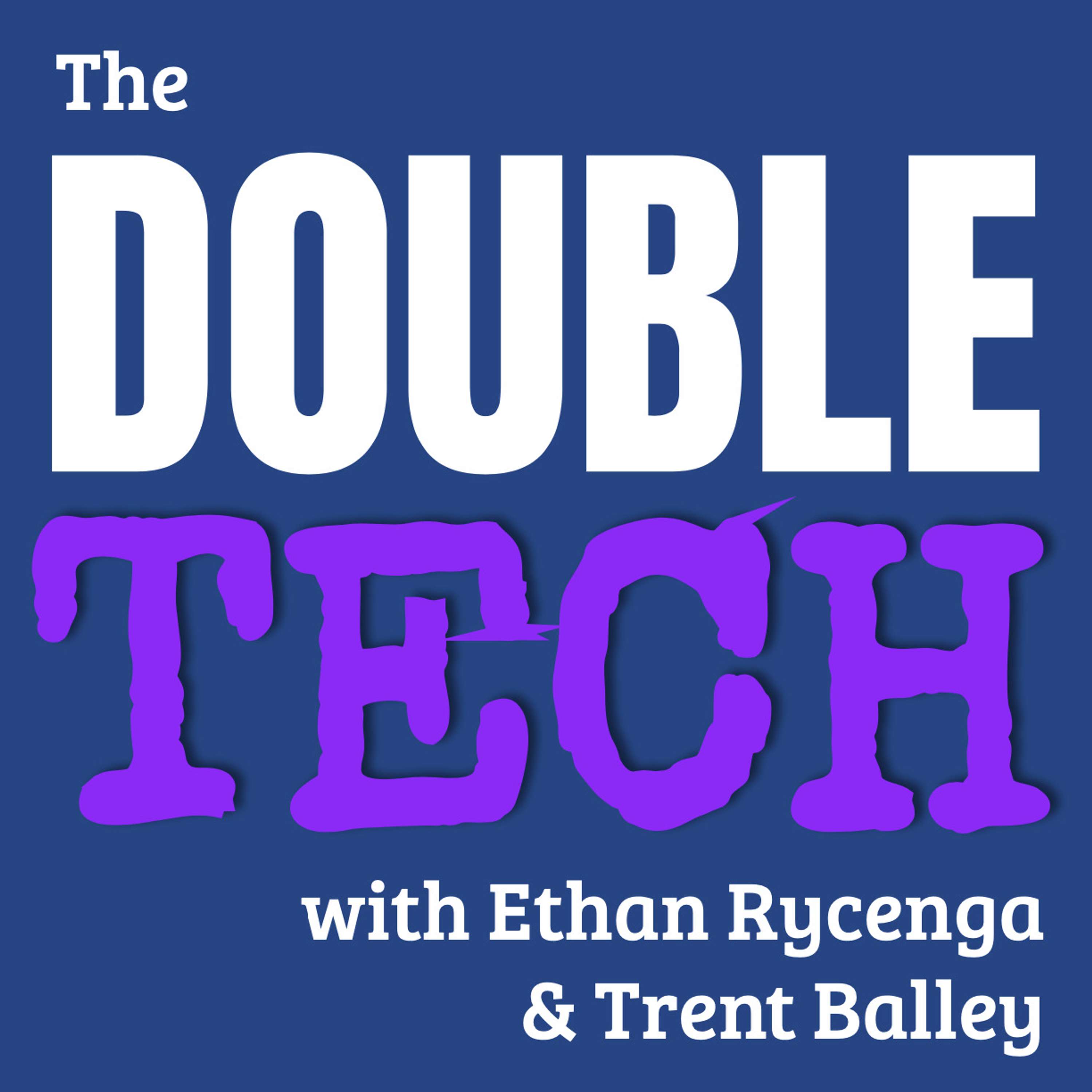 The Double Tech