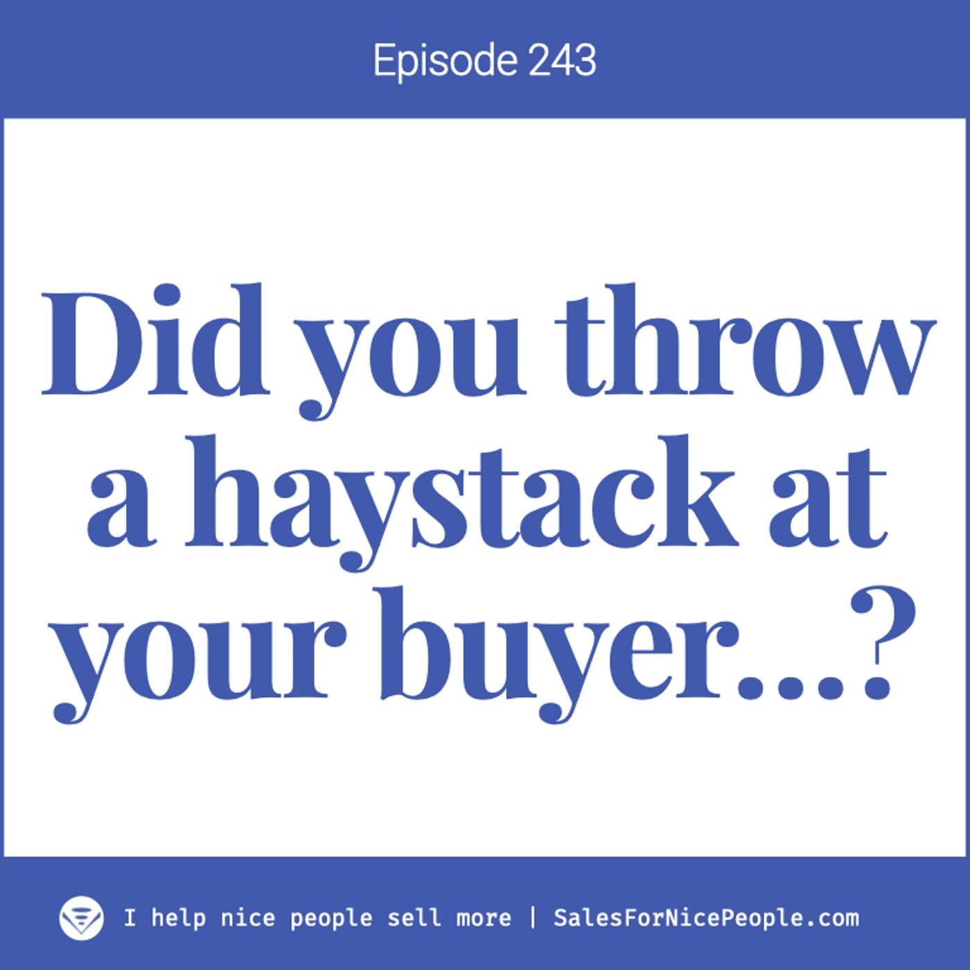 Ep 243: Throw a haystack at people, get ghosted