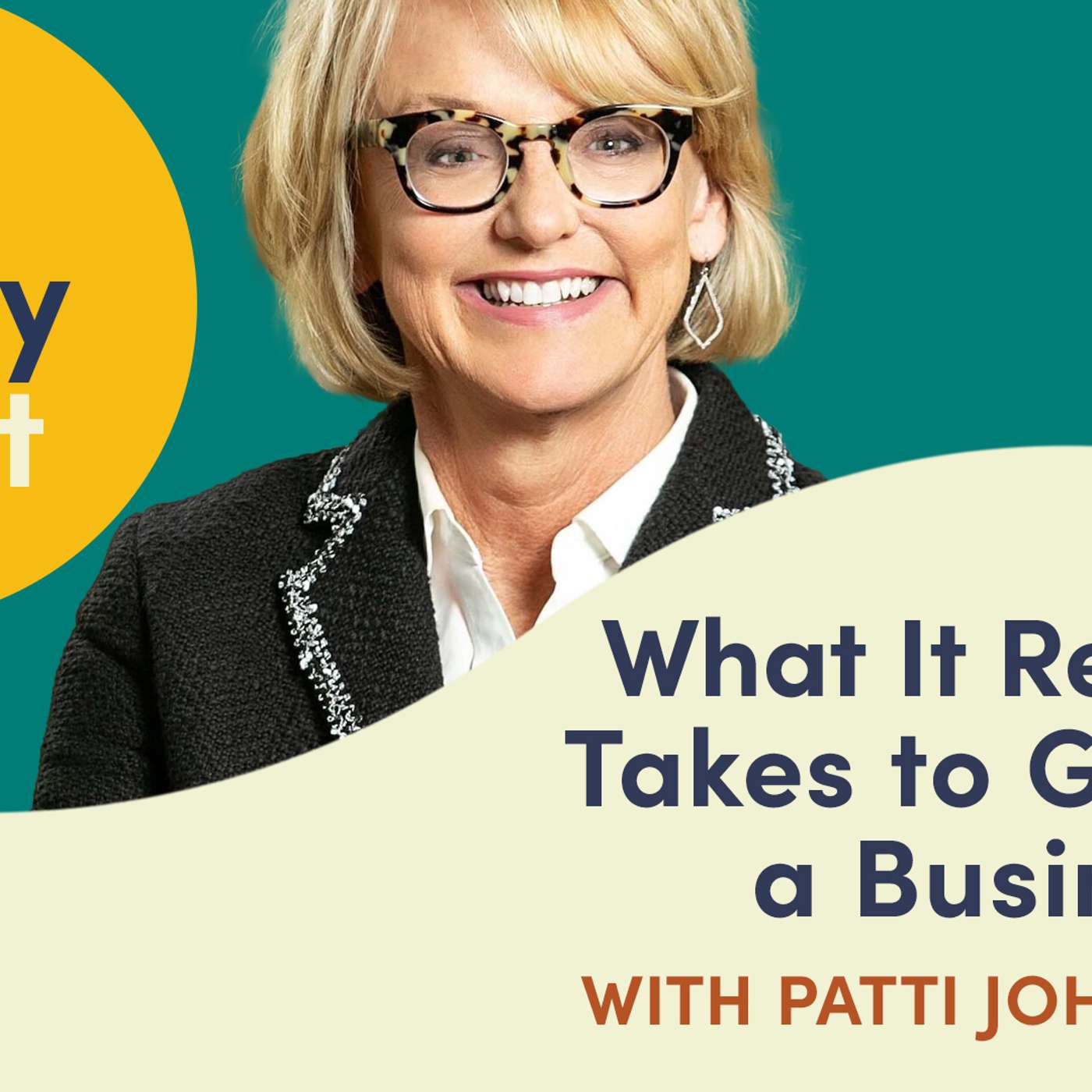 What It Really Takes to Grow a Business with Patti Johnson