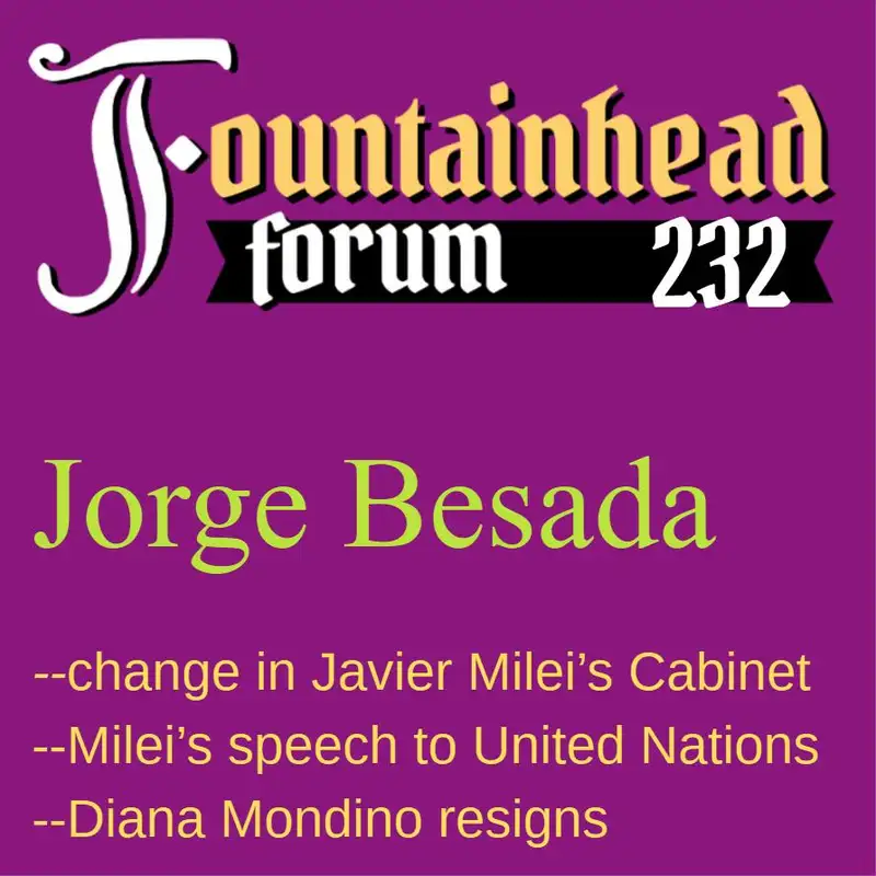 FF-232: Jorge Besada on Javier Milei's speech to the UN and his dismissal of Diana Mondino