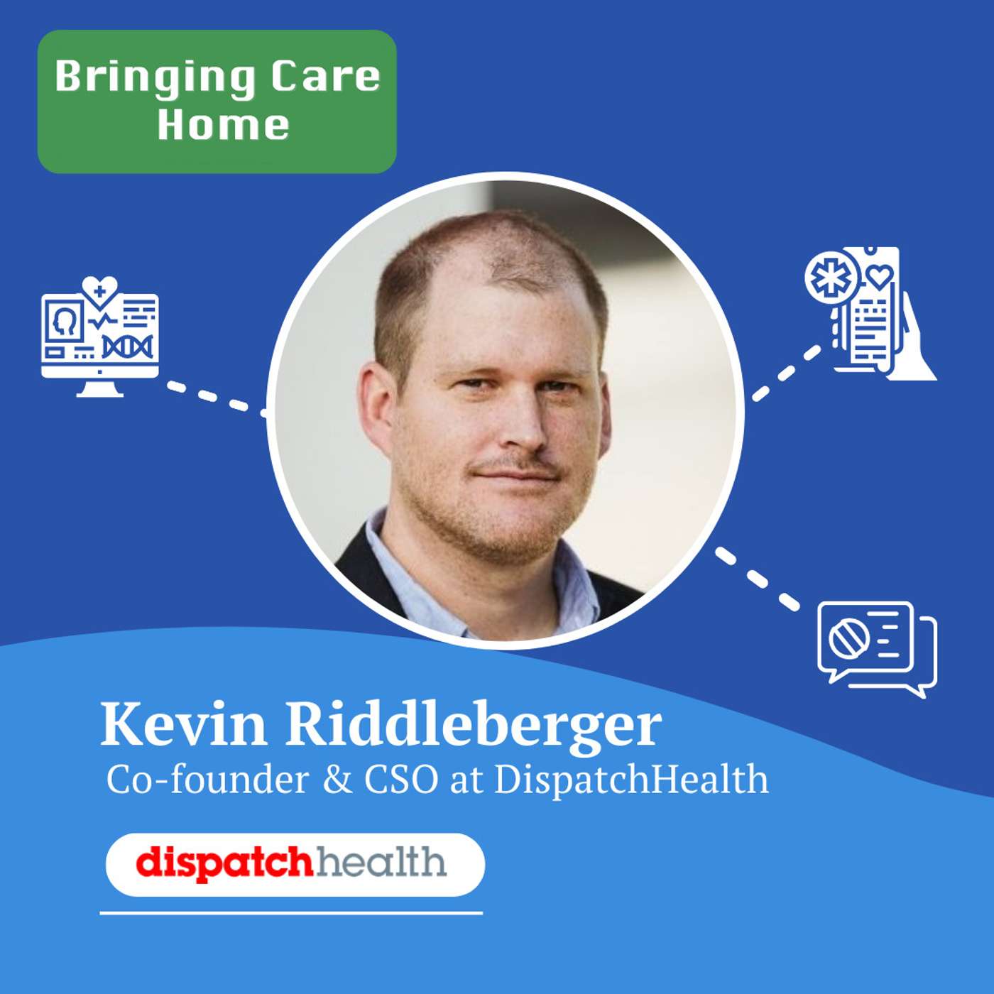 #29 - The Future of Care in the Home: A Conversation with Kevin Riddleberger #29 - The Future of Care in the Home: A Conversation with Kevin Riddleberger
