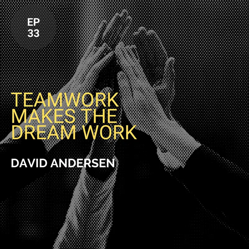 Teamwork Makes the Dream Work w/ David Andersen