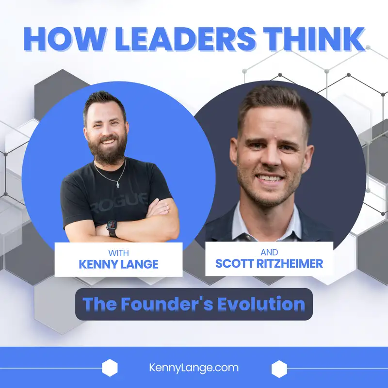 S2:E6 | How Scott Ritzheimer Thinks About The Founder's Evolution