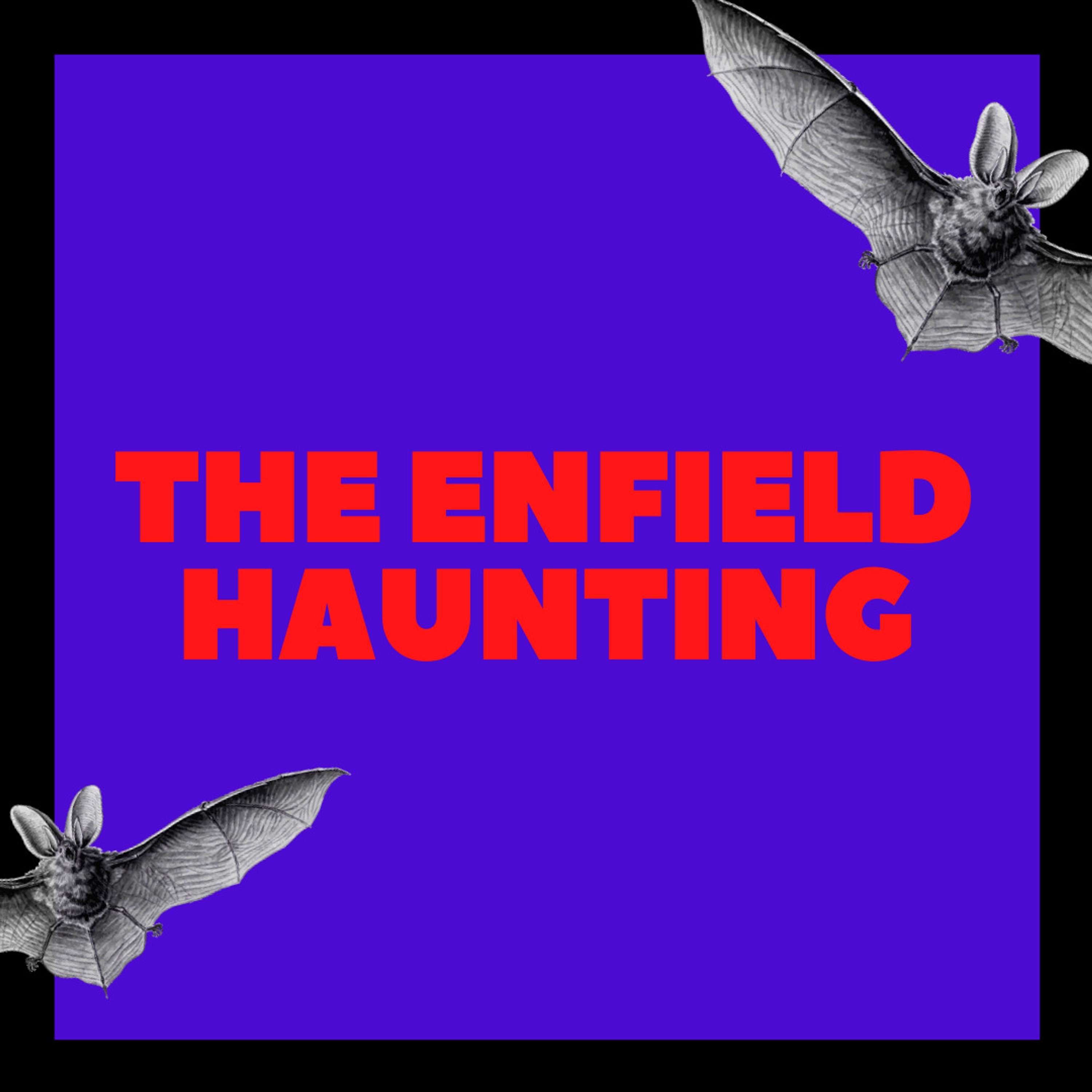 Halloween Episode. The Enfield Haunting