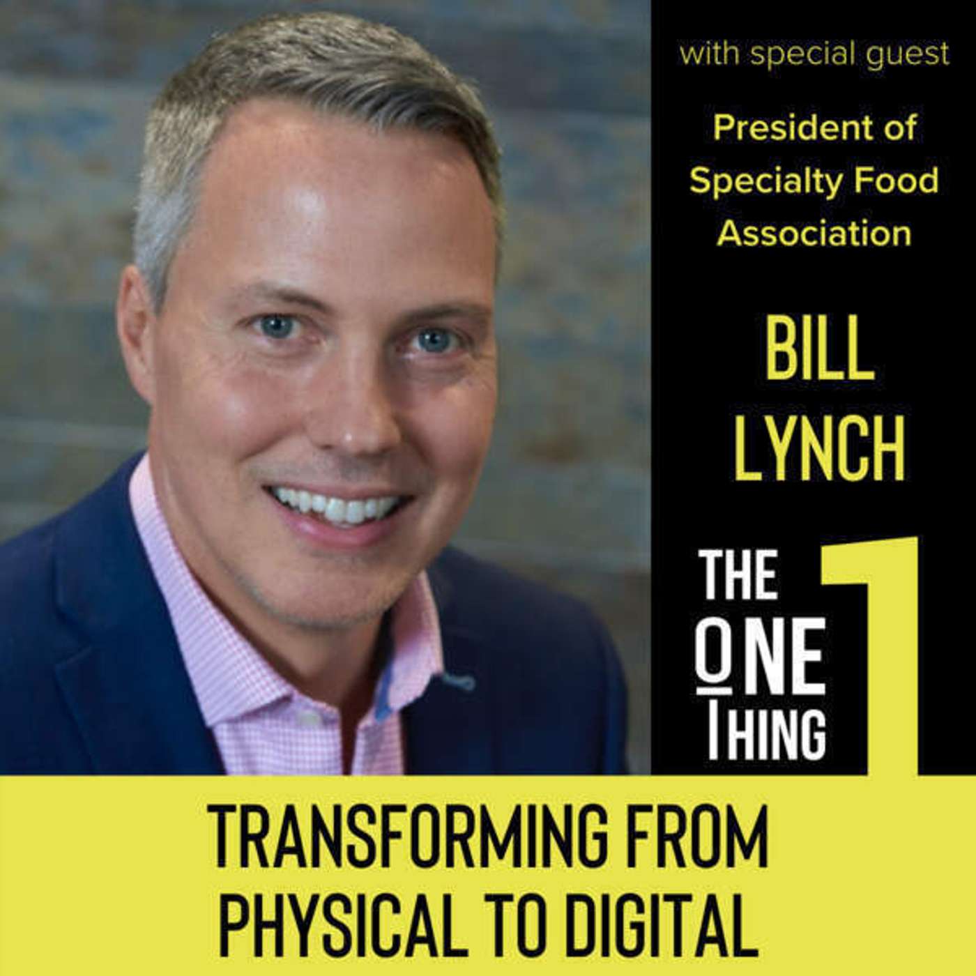 Customer Experience Leadership – From Physical to Digital with Bill Lynch Customer Experience Leadership – From Physical to Digital with Bill Lynch