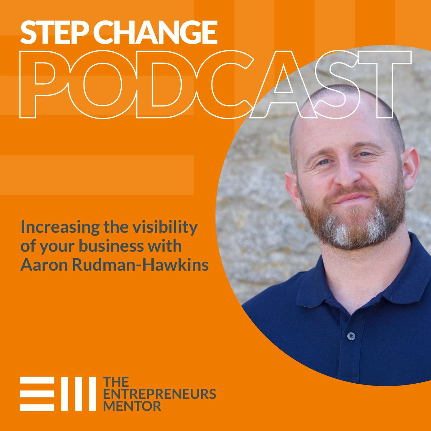 Step Change Podcast with Mike Foster, The Entrepreneurs Mentor