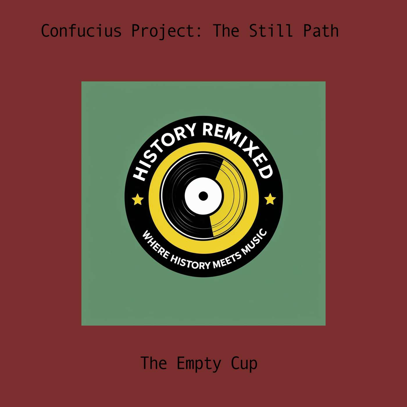 The Empty Cup Confucius and the Still Path
