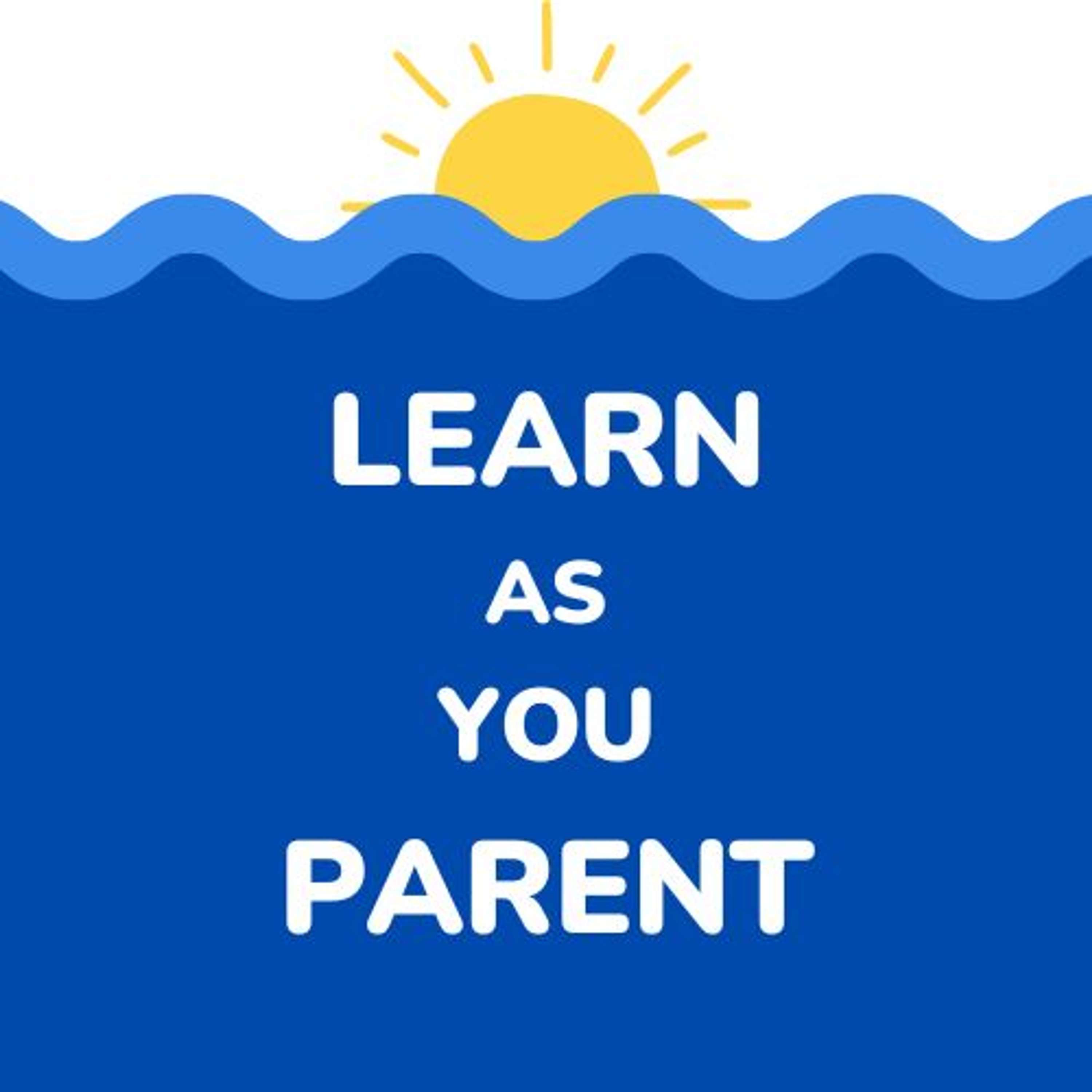 Learn as You Parent