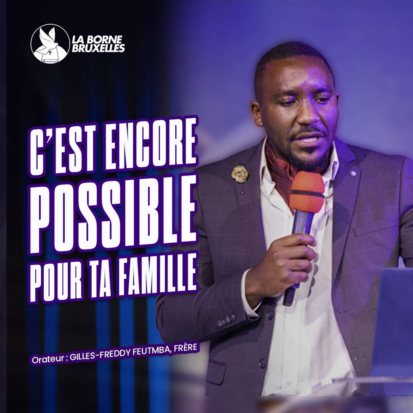 C'EST ENCORE POSSIBLE POUR TA FAMILLE | Gilles-Freddy FEUTMBA, Frère