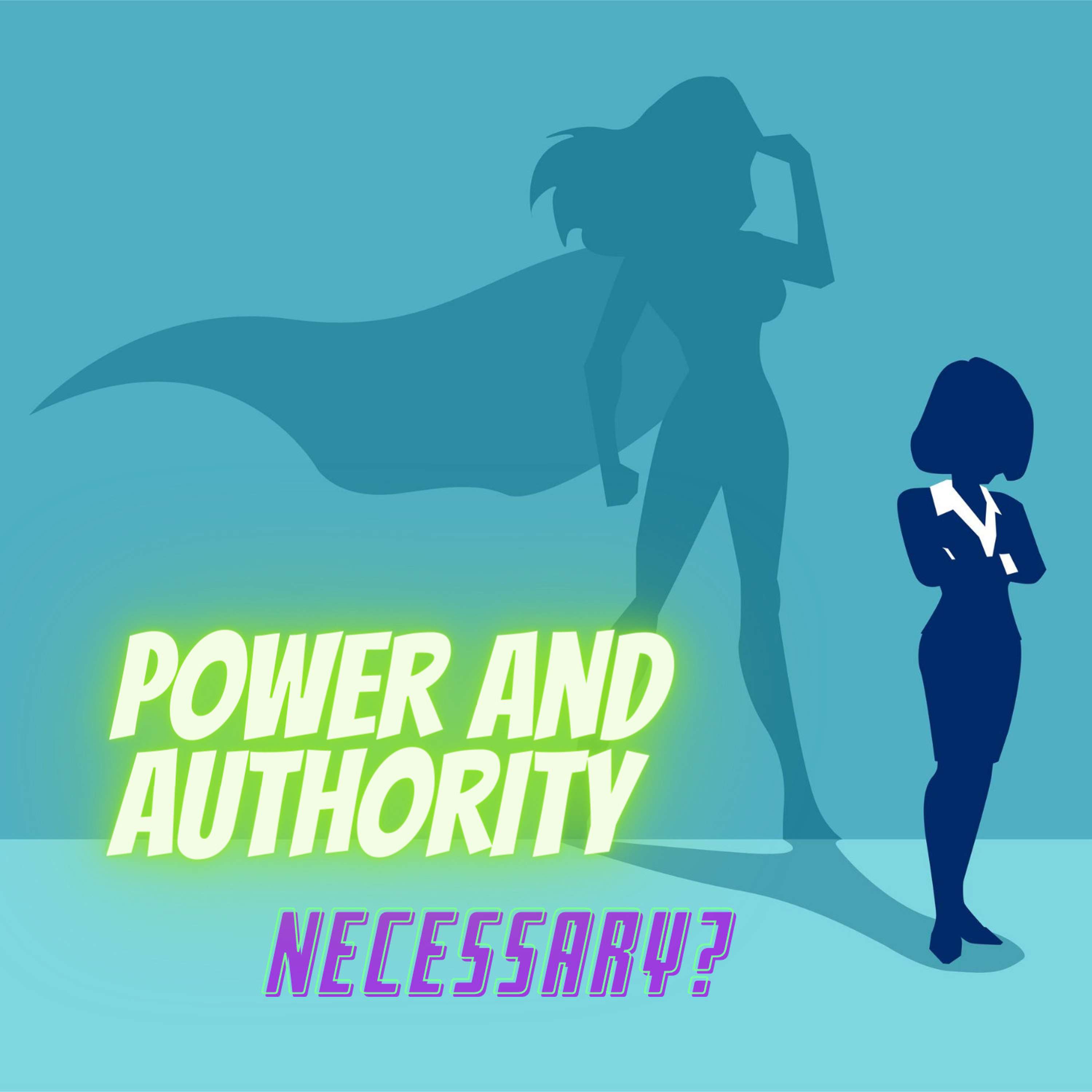 (Episode #10): Is Power and Authority Necessary for a Believer?