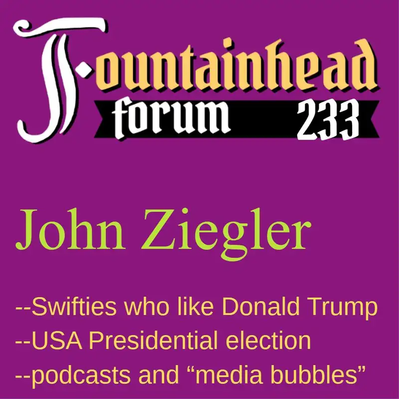 FF-233: John Ziegler on the 2024 Presidential election in the United States of America