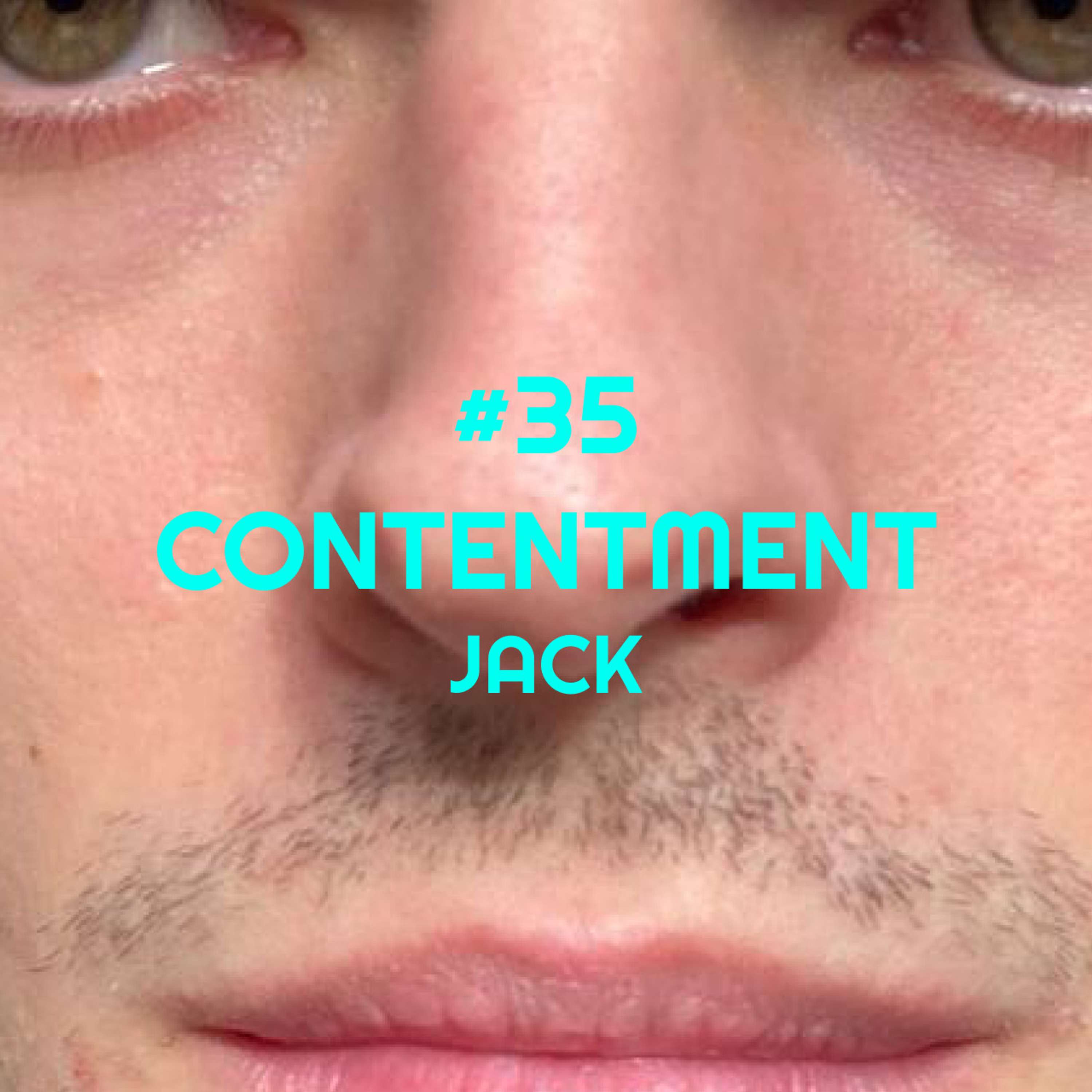#35 Contentment - Jack