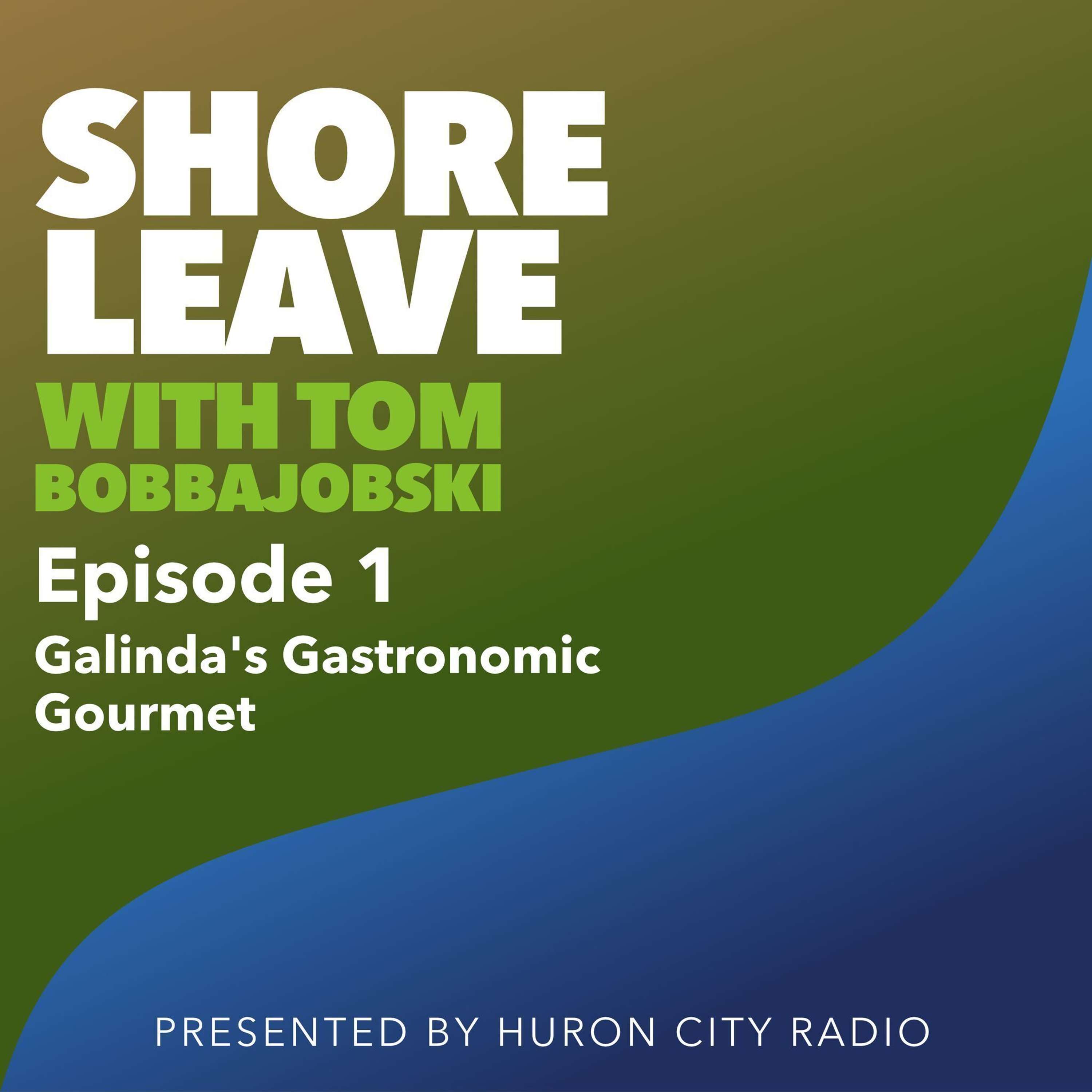 Shore Leave with Tom Bobbajobski. Episode 1-Galinda's Gastronomic Gourmet thumbnail