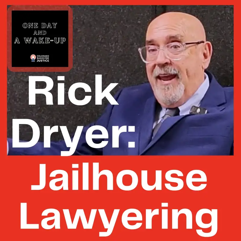Rick Dryer: Jailhouse Lawyering