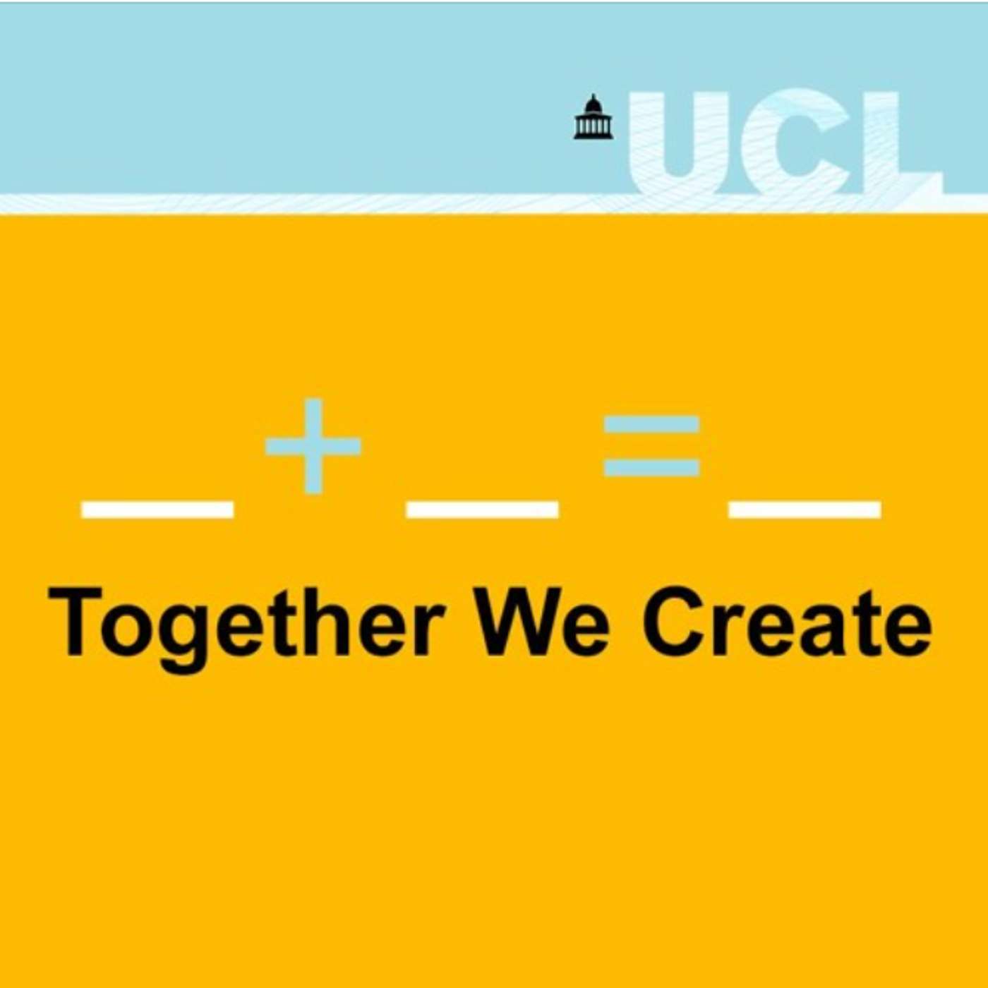 Together We Create Series 2: What UCL's social scientists gain from collaborative partnerships