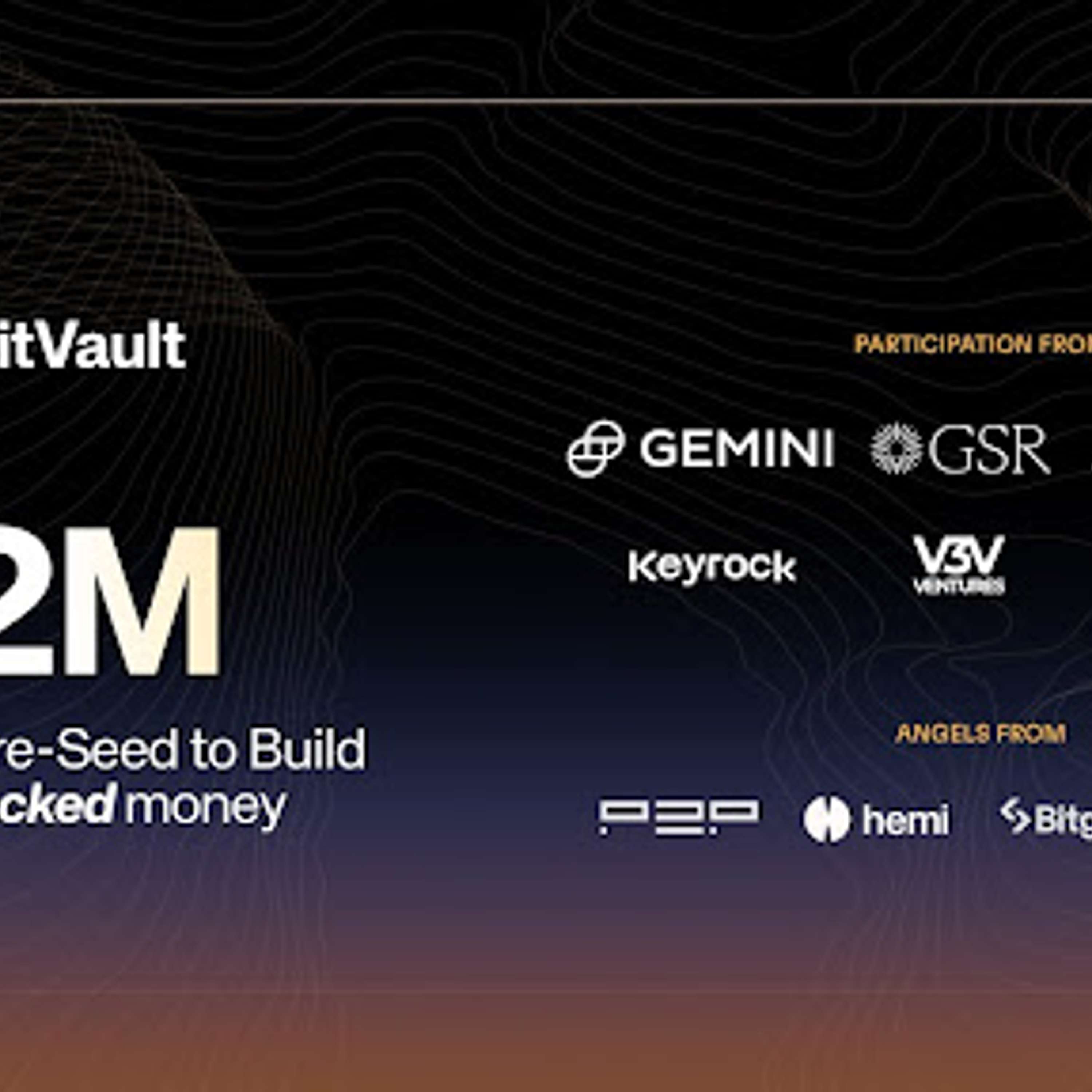 BitVault Raises $2M From GSR, Gemini, And Auros To Launch BTC-Backed Money