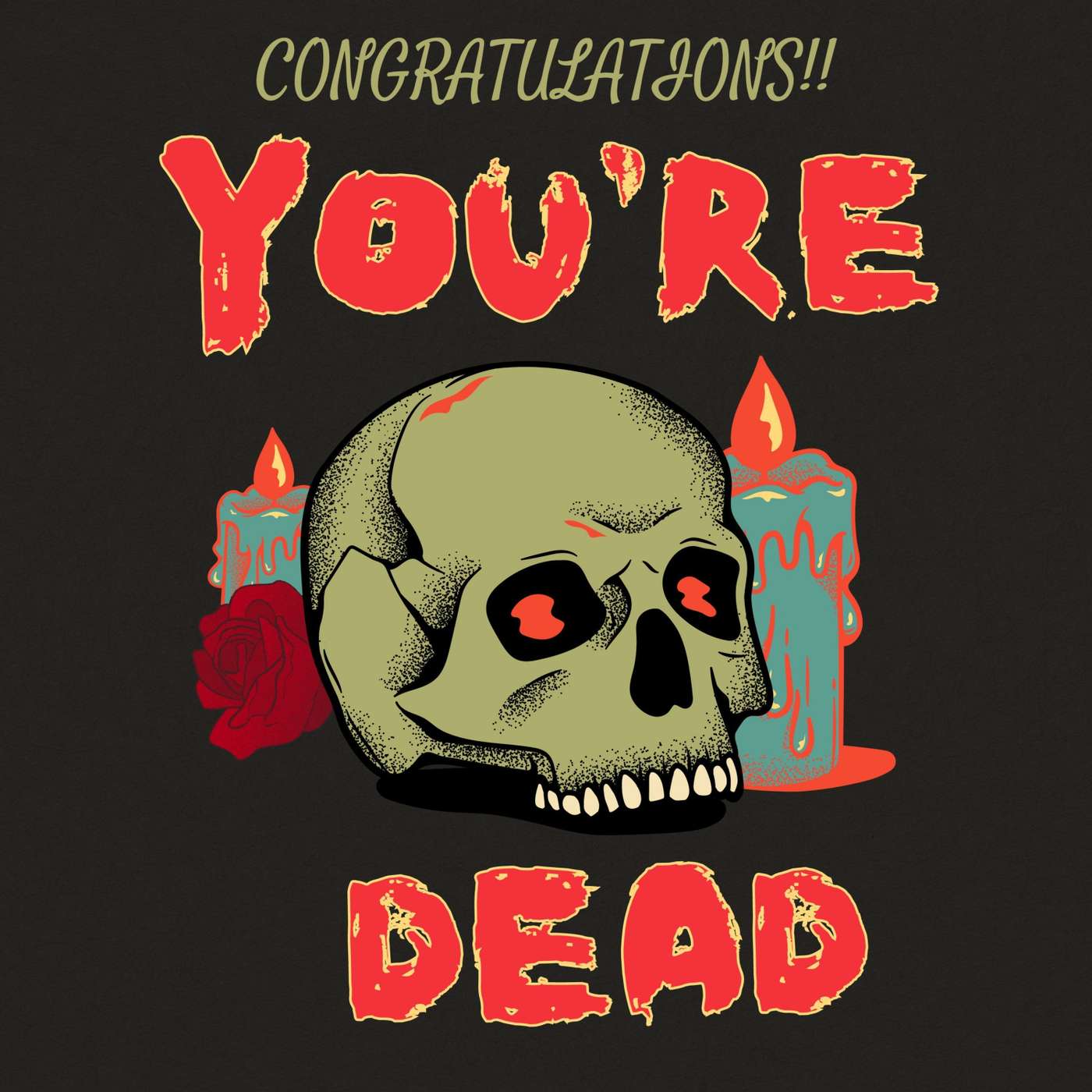 Congratulations, You're Dead!