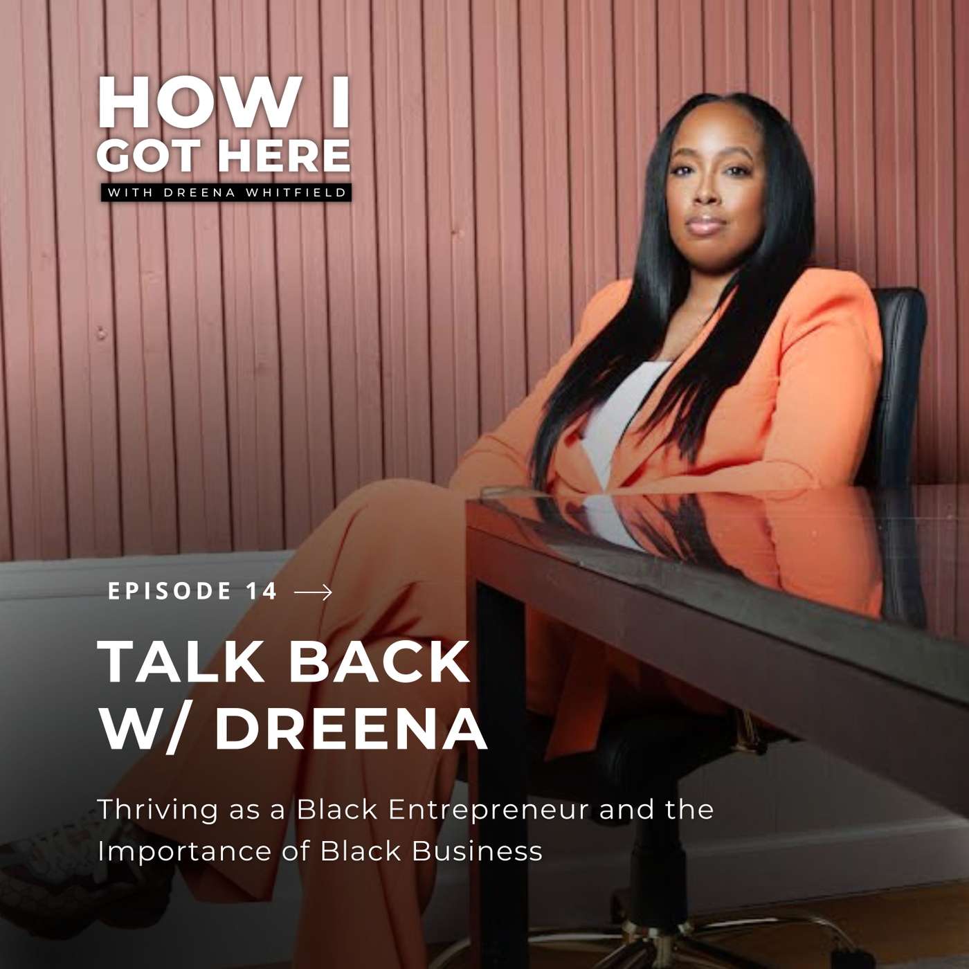 TalkBack w/ Dreena: Thriving as a Black Entrepreneur and the Importance of Black Business