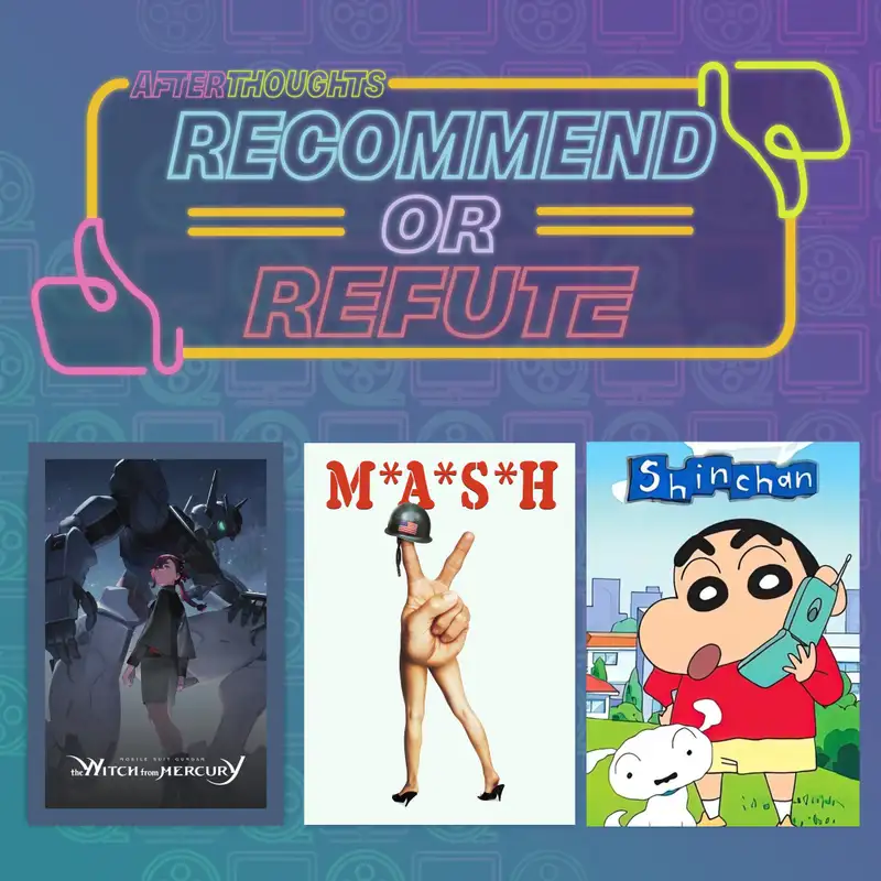 Recommend or Refute | Mobile Suit Gundam, M*A*S*H, and Crayon Shin Shan