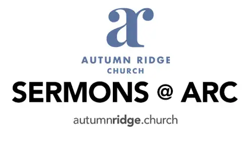 Autumn Ridge Church - Sermons