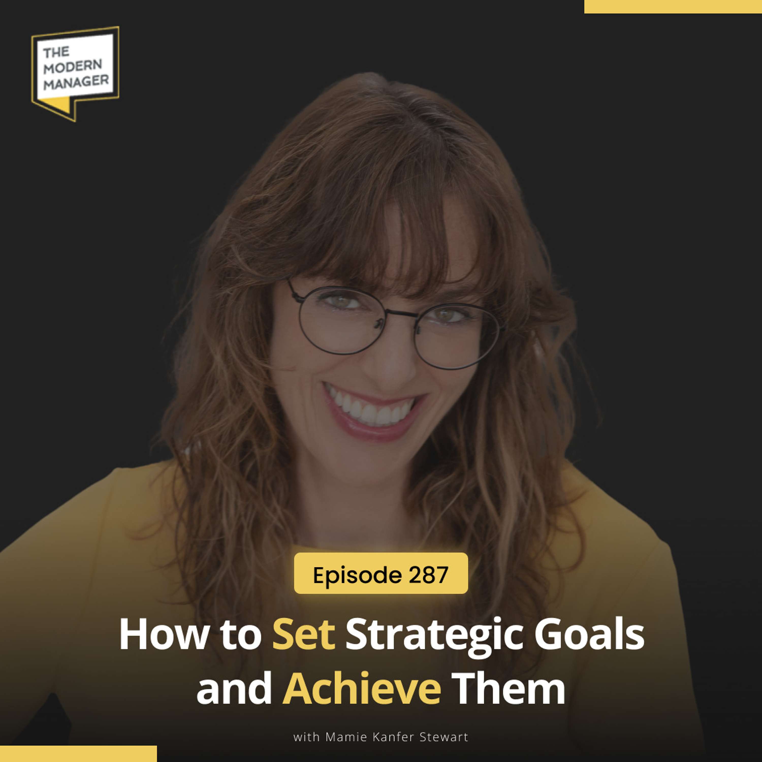 287: How to Set Strategic Goals and Achieve Them