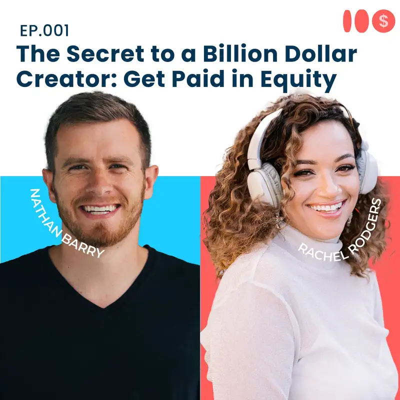 001: The Secret to a Billion Dollar Creator: Get Paid in Equity