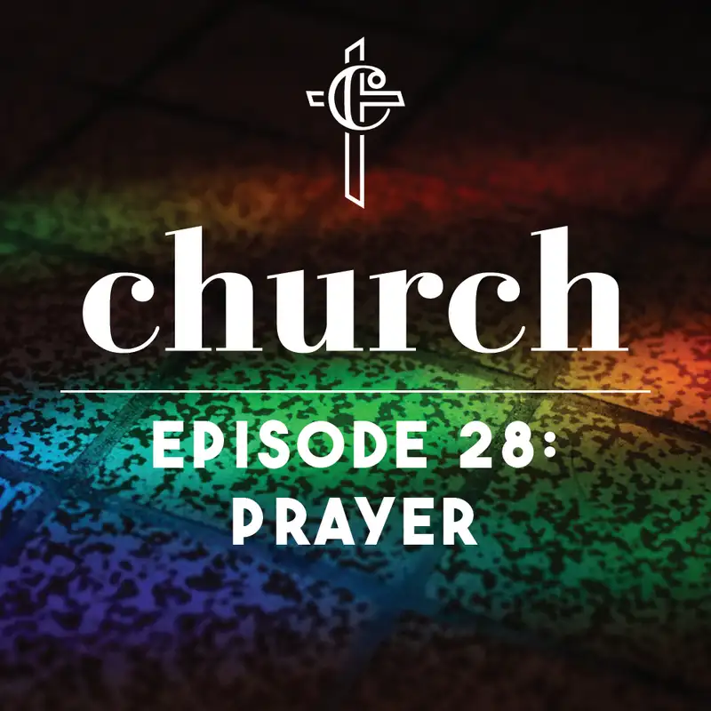 Episode 28: Prayer