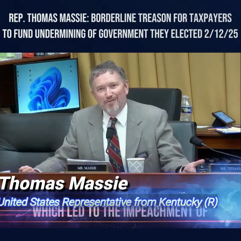 Representative Thomas Massie - Borderline Treason for Taxpayers to Fund Undermining of Government