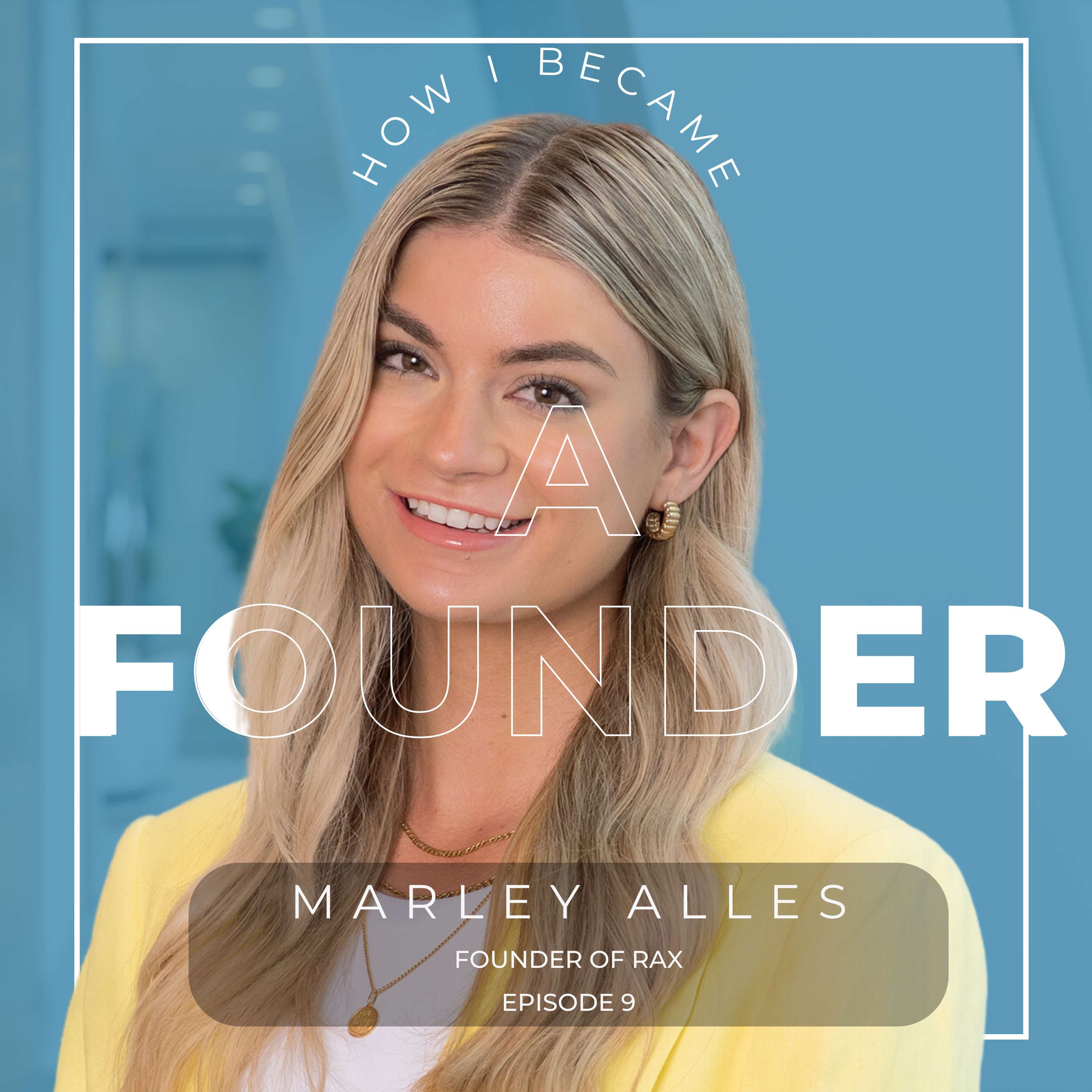 #9 - Marley Alles, Founder, rax. Founder thumbnail